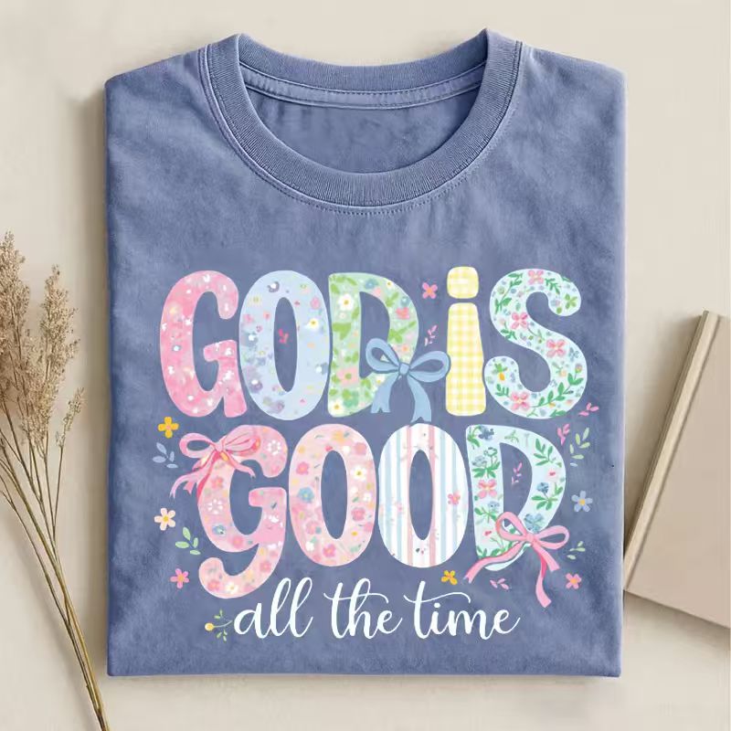 God Is Good All The Time T-shirt