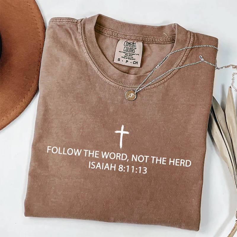 Follow The Word Not The Herd T-shirt