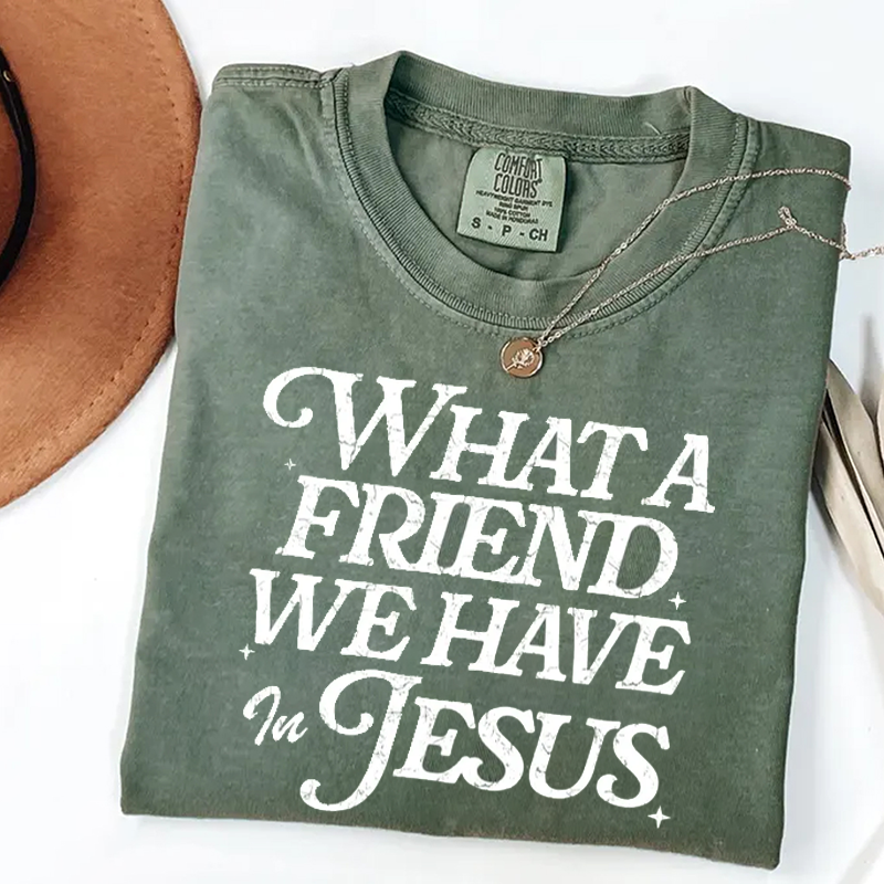 What a Friend We Have in Jesus T-shirt