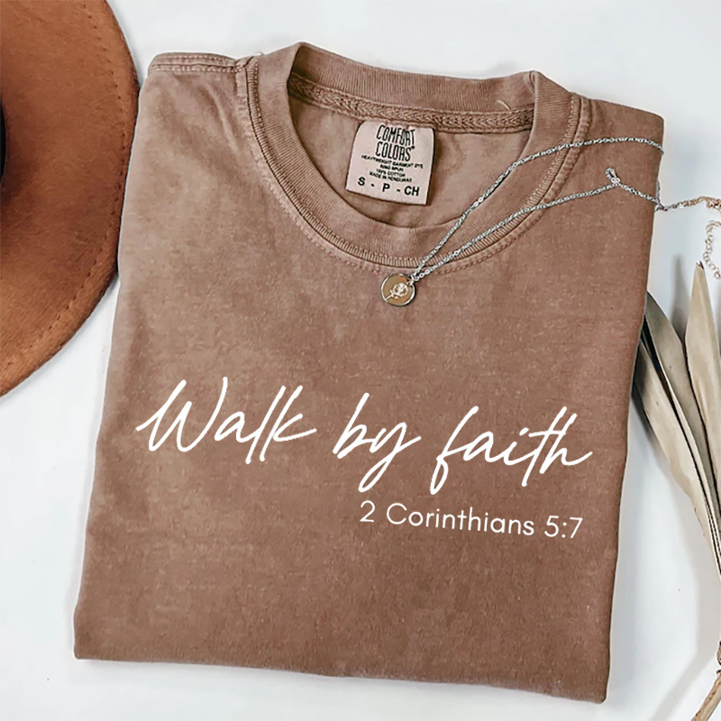 Walk By Faith Bible Verse T-shirt