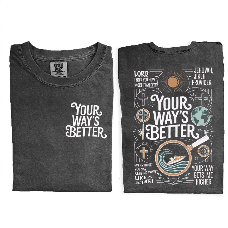 Your Way's Better Proverbs 16:9 Bible Verse T-shirt