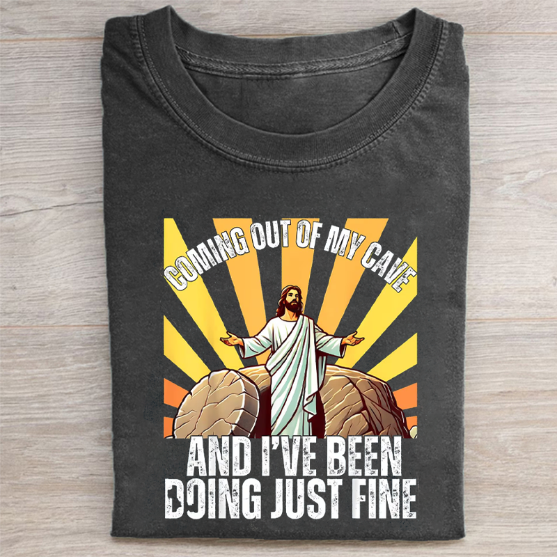 Comfort Colors Jesus Coming Out Of My Cave And I've Been Doing Just Fine T-shirt