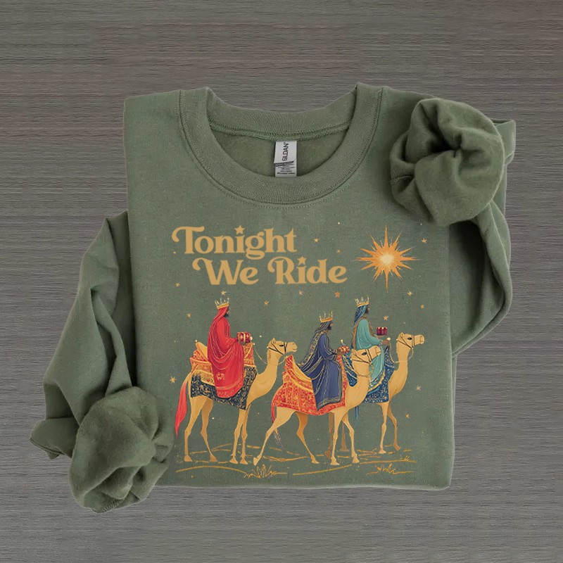 Tonight We Ride Christmas Sweatshirt