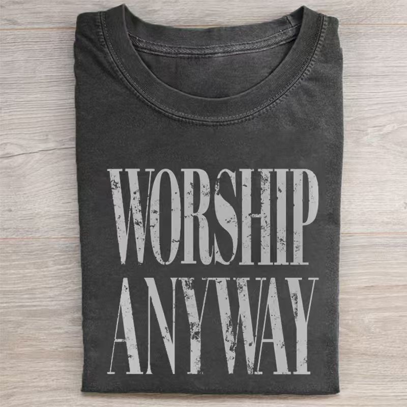 Worship Anyway T-shirt