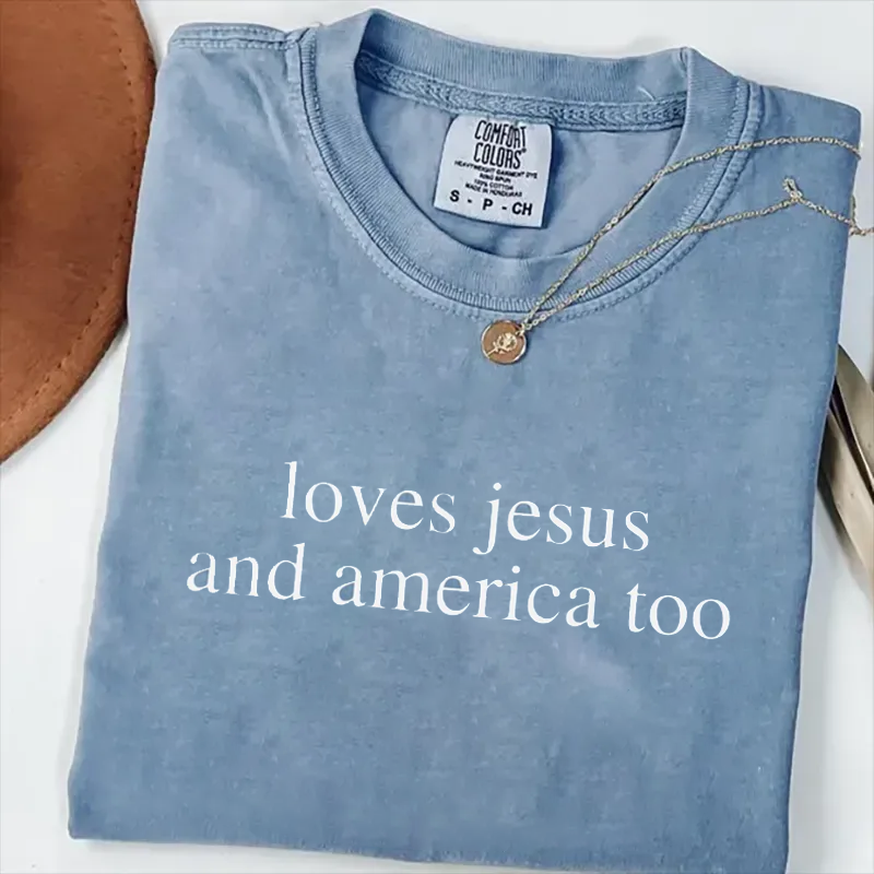 Loves Jesus And America Too T-shirt