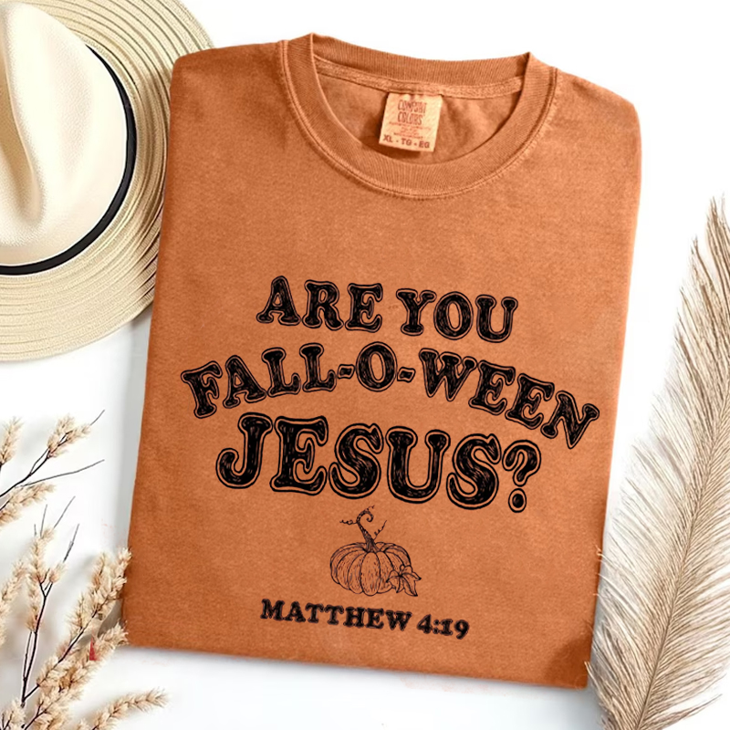 Are You Fall-O-Ween Jesus T-shirt