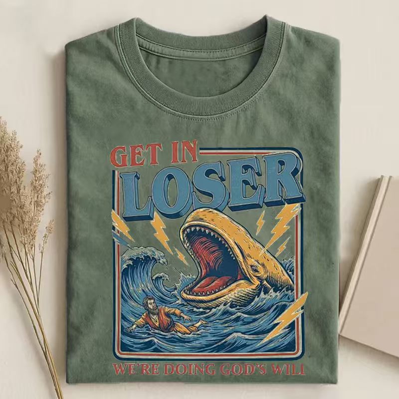 Get In Loser Were Doing Gods Will T-shirt