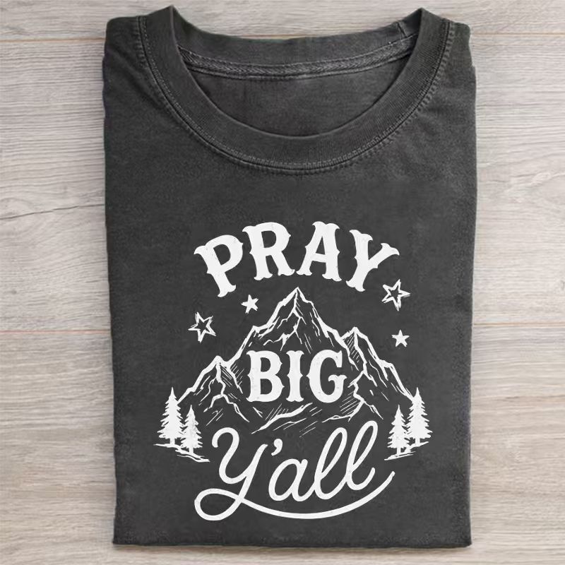 Pray Big Y'all T-shirt