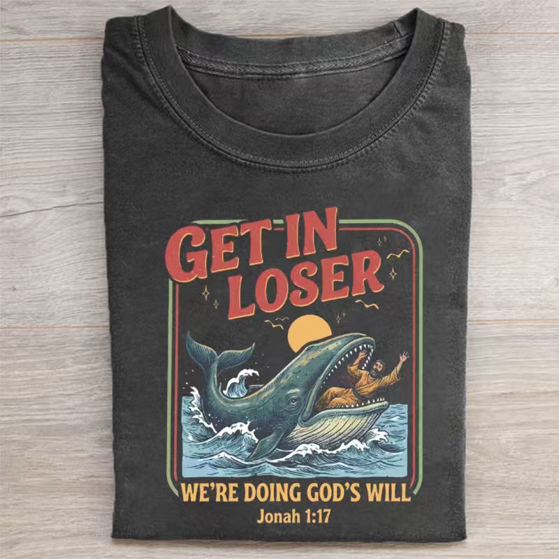 Get In Loser We Doing God's Will T-shirt