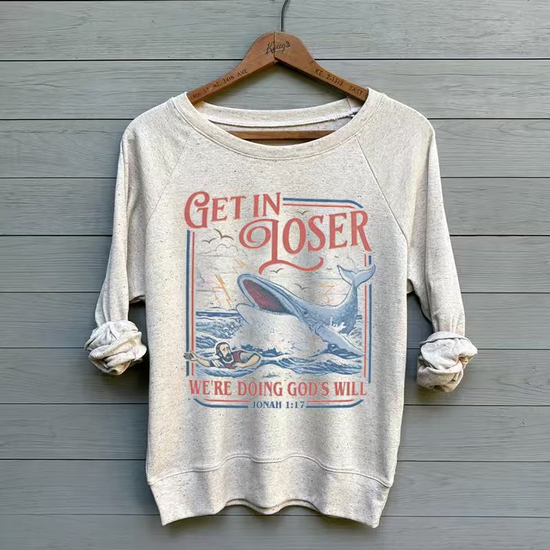 Get In Loser We’re Doing God’s Will Sweatshirt