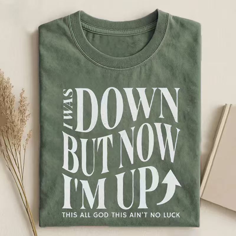 I Was Down But Now I'm Up T-shirt