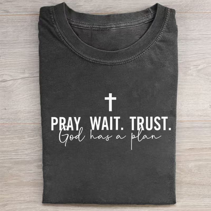 Pray Wait Trust T-shirt