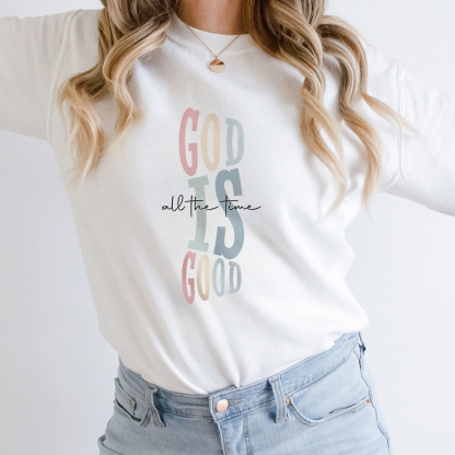God Is Good All The Time Printed Round Neck Long Sleeve Sweatshirts