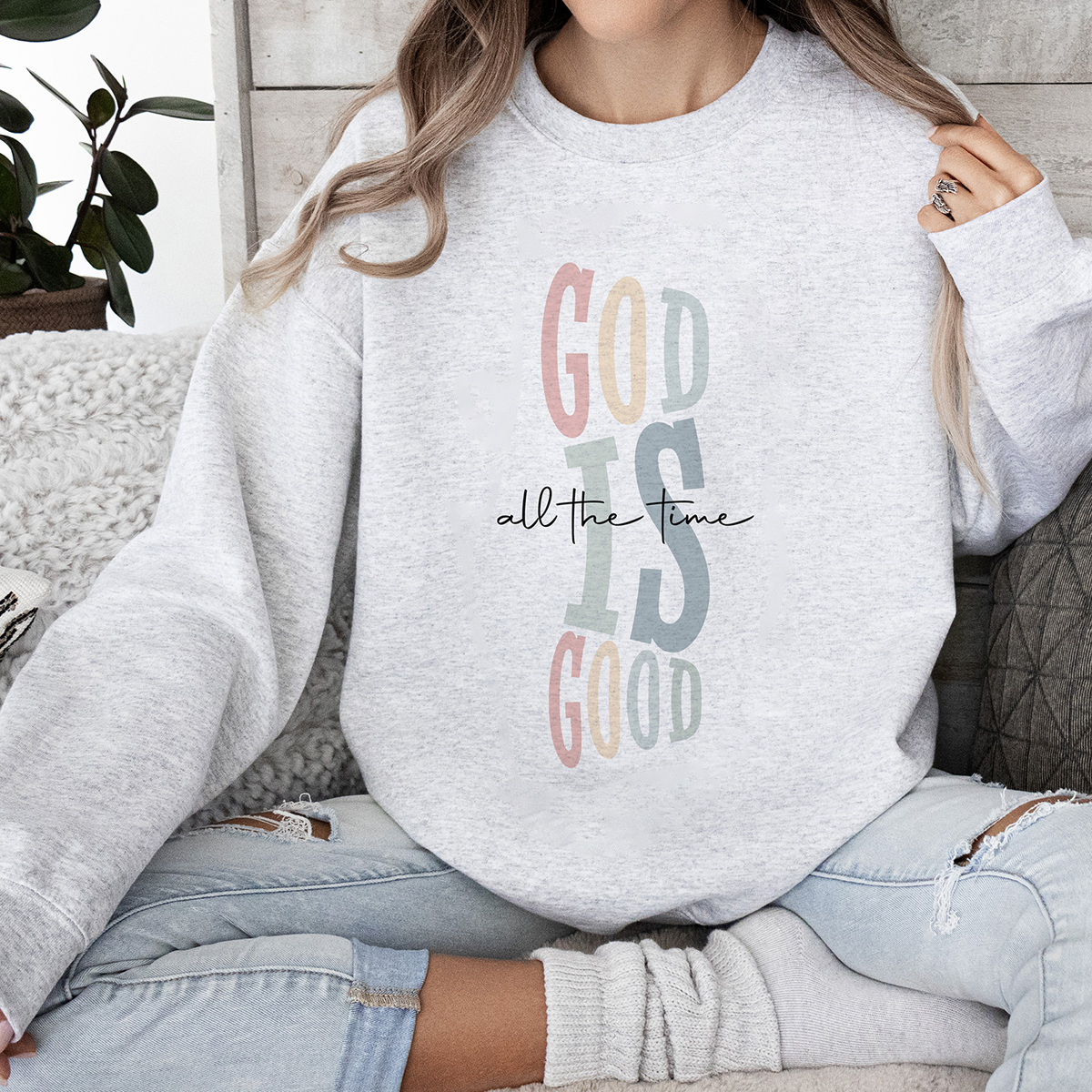 God Is Good All The Time Printed Round Neck Long Sleeve Sweatshirts