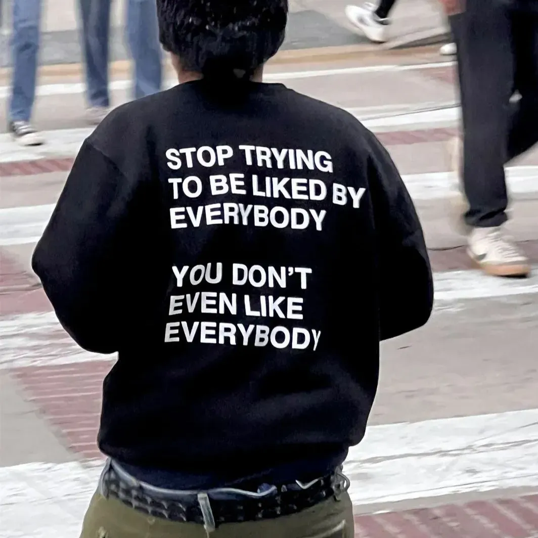 Unisex Stop Trying Tee/Crewneck/Hoodie