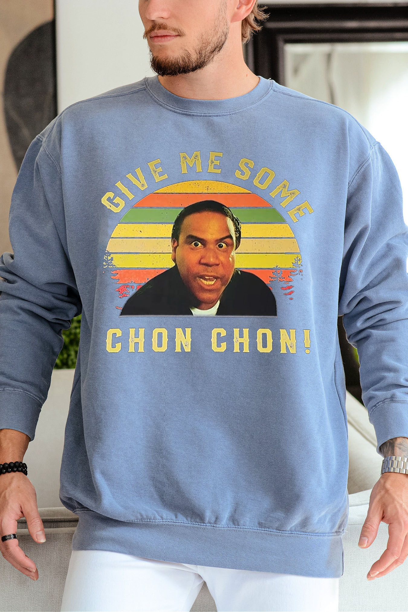 Give me some chon chon men sweatshirt