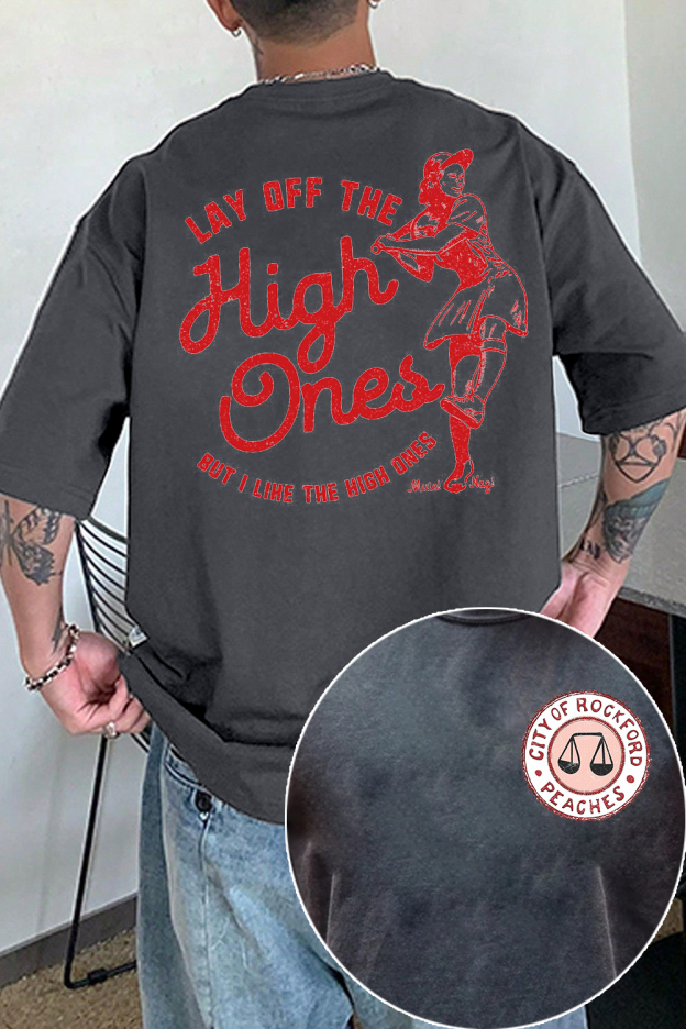 Lay Off The High Ones red variant League of Their Own fan Shirt  For Men