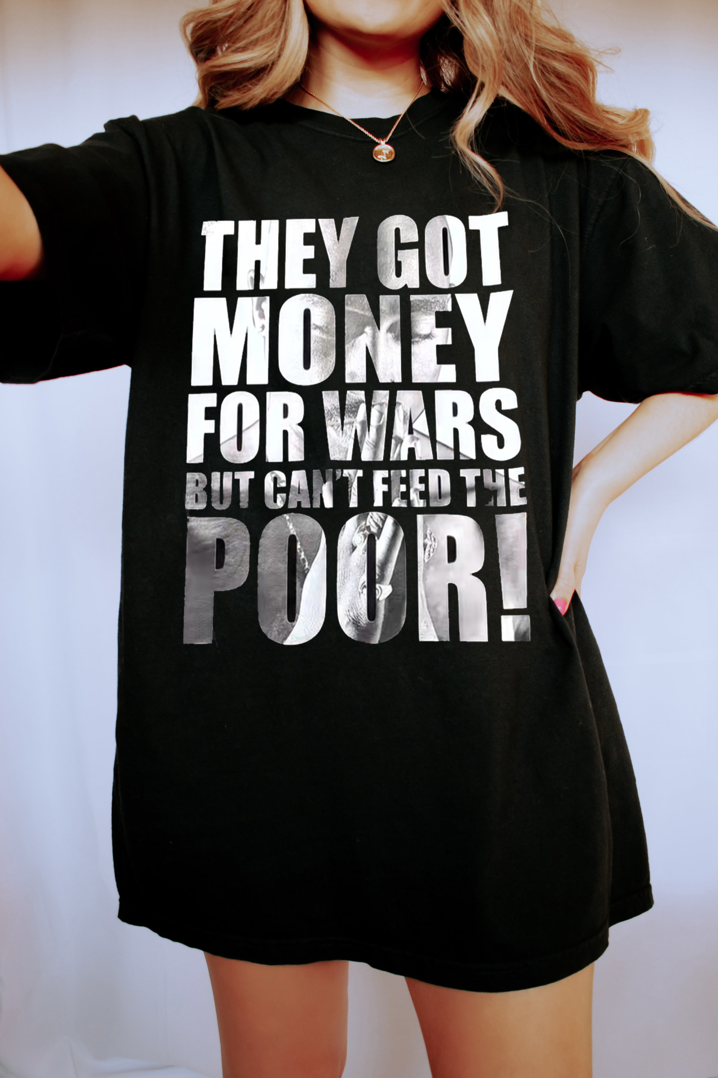 They got money for war but can’t feed the poor! TUPAC tee For Women