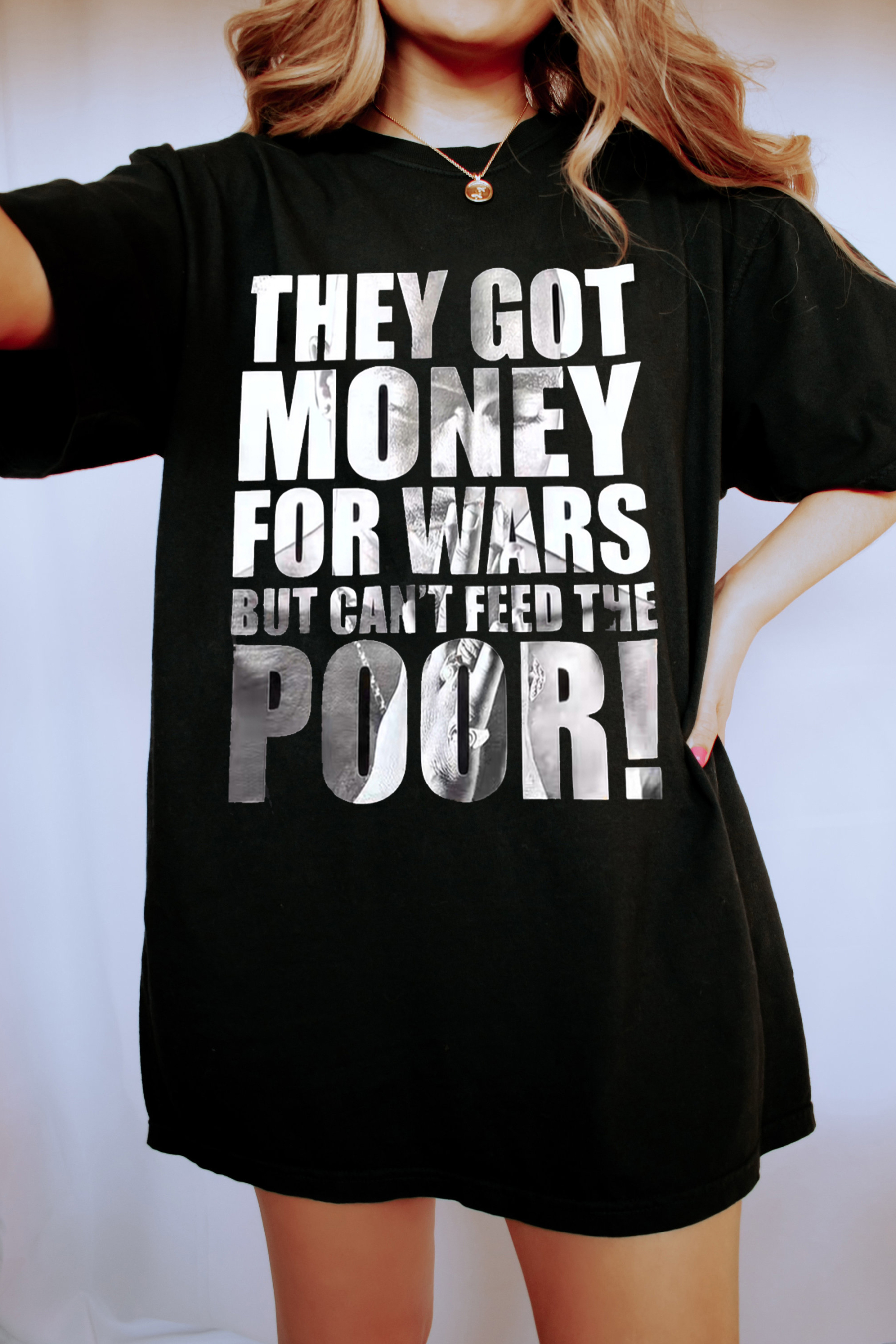 They got money for war but can’t feed the poor! TUPAC tee For Women