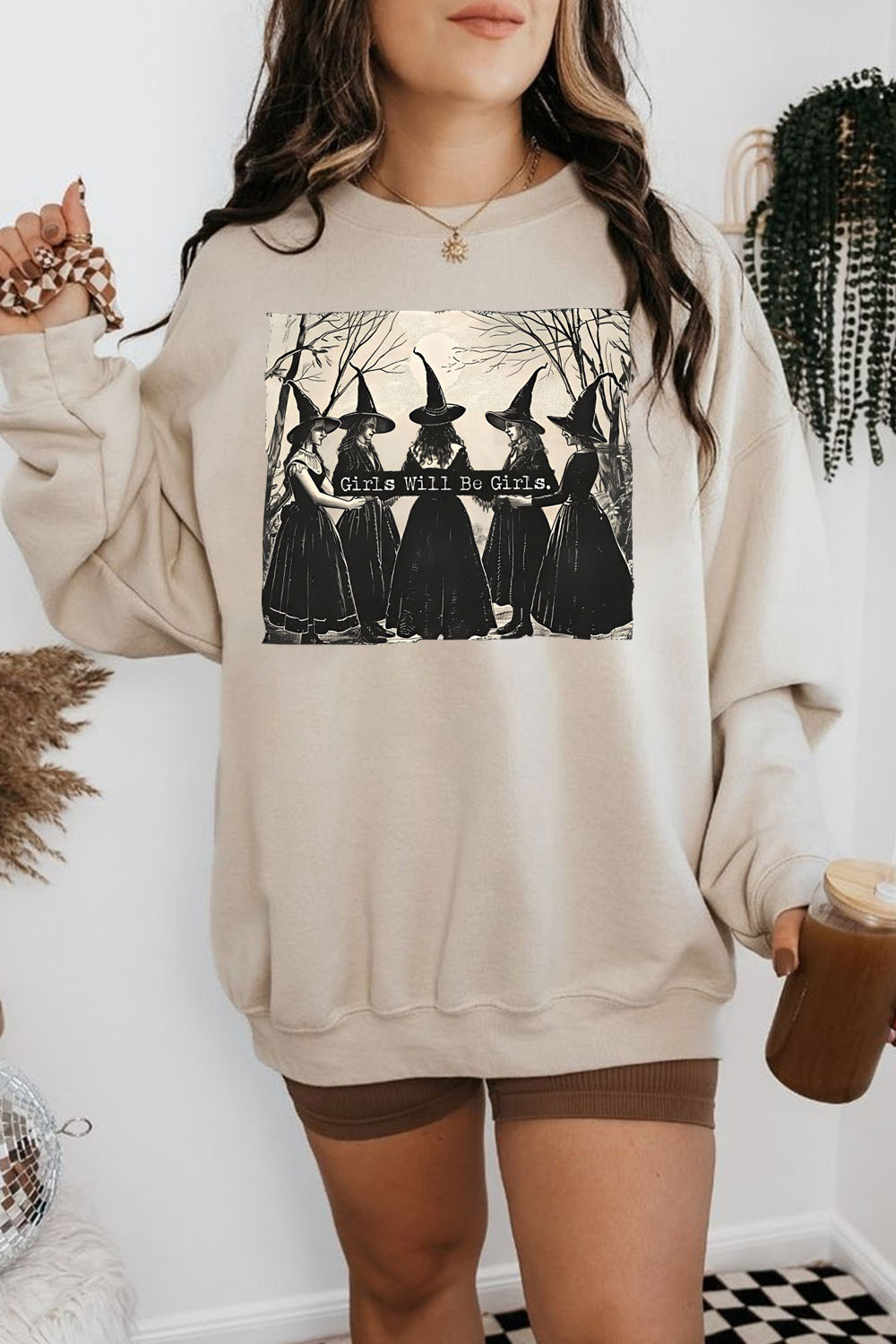 Girls Will Be Girls Witches Sweatshirts