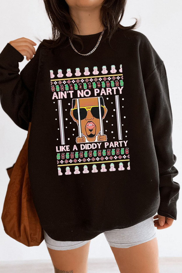 Official Ain’t No Party Like A Diddy Party Ugly Christmas Sweatshirt For Women