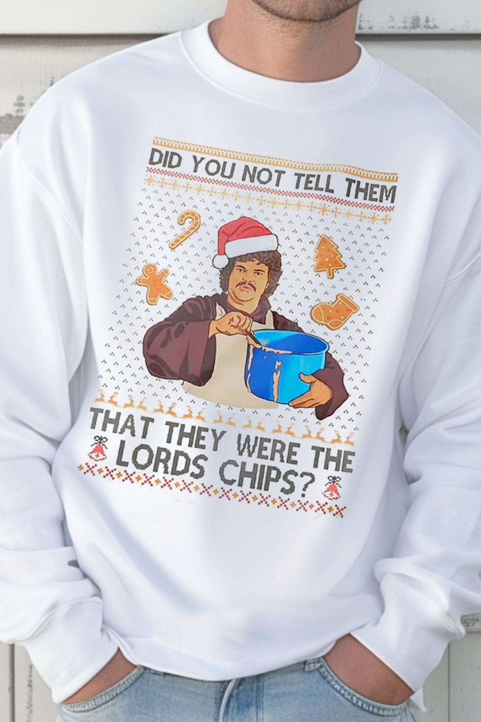 Did You Not Tell Them That They Were The Lords Chips Christmas Ugly Sweatshirt 🎄