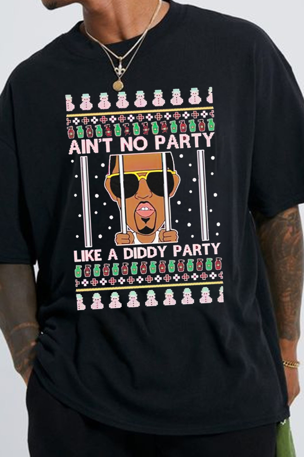 Official Ain’t No Party Like A Diddy Party Ugly Christmas men's t-shirt