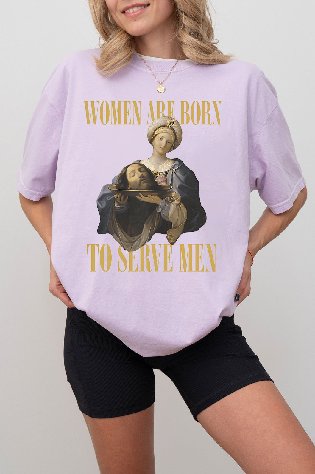 Women Are Born To Serve Men Unisex tshirt