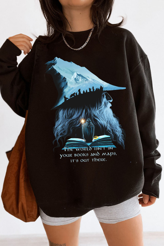 LOTR Gandalf The World Isn��t In Your Books and Maps Middle Earth 1 Side Vintage Sweatshirt