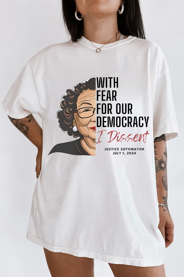 With Fear For Our Democracy, I Dissent T-Shirt