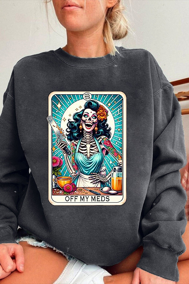 Off My Meds Sweatshirt