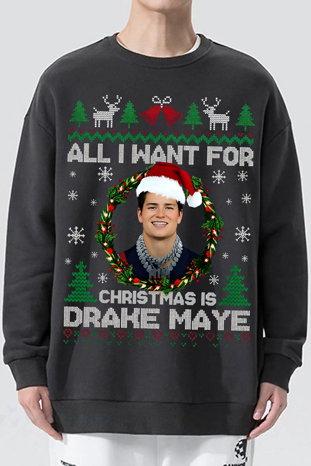 All I Want For Christmas Is  Drake Maye Sweatshirt