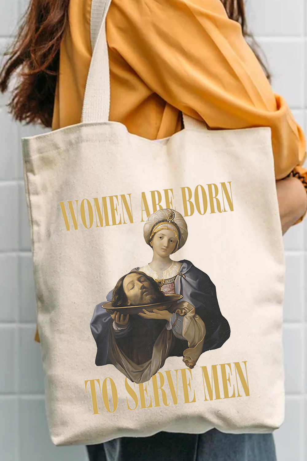 Women Are Born To Serve Men Unisex Tote Bag