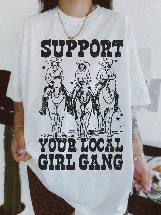 Support Your Local Girl Gang Tee