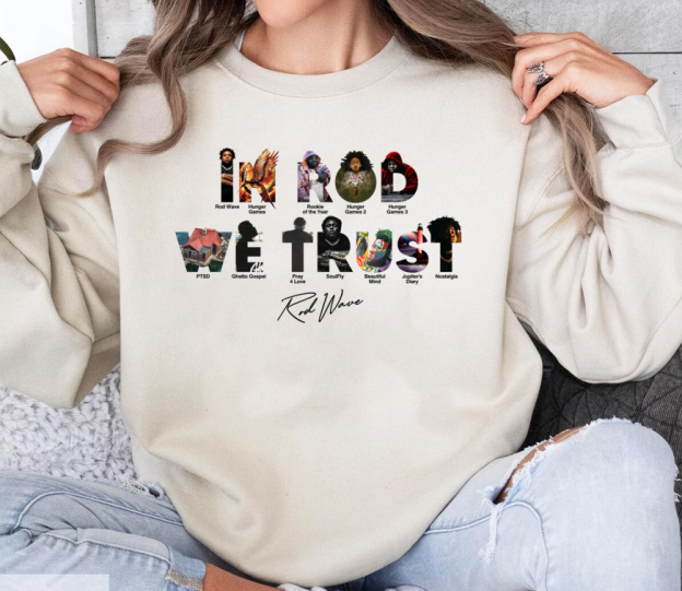 Rod Wave In Rod We Trust SweatShirt