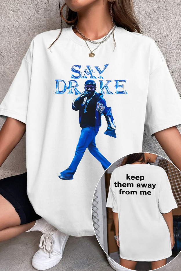 Say Drake kendricklamar  short sleeve t-shirt