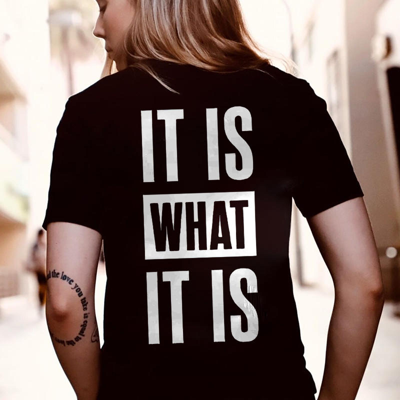 It Is What It Is Letters Print Women's T-shirt