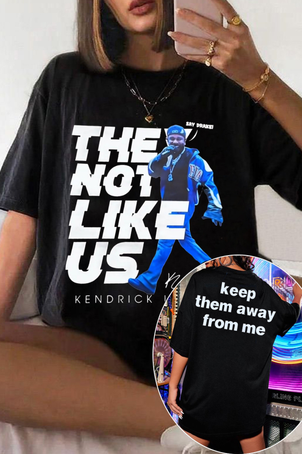 Say Drake  They Not Like Us  short sleeve t-shirt