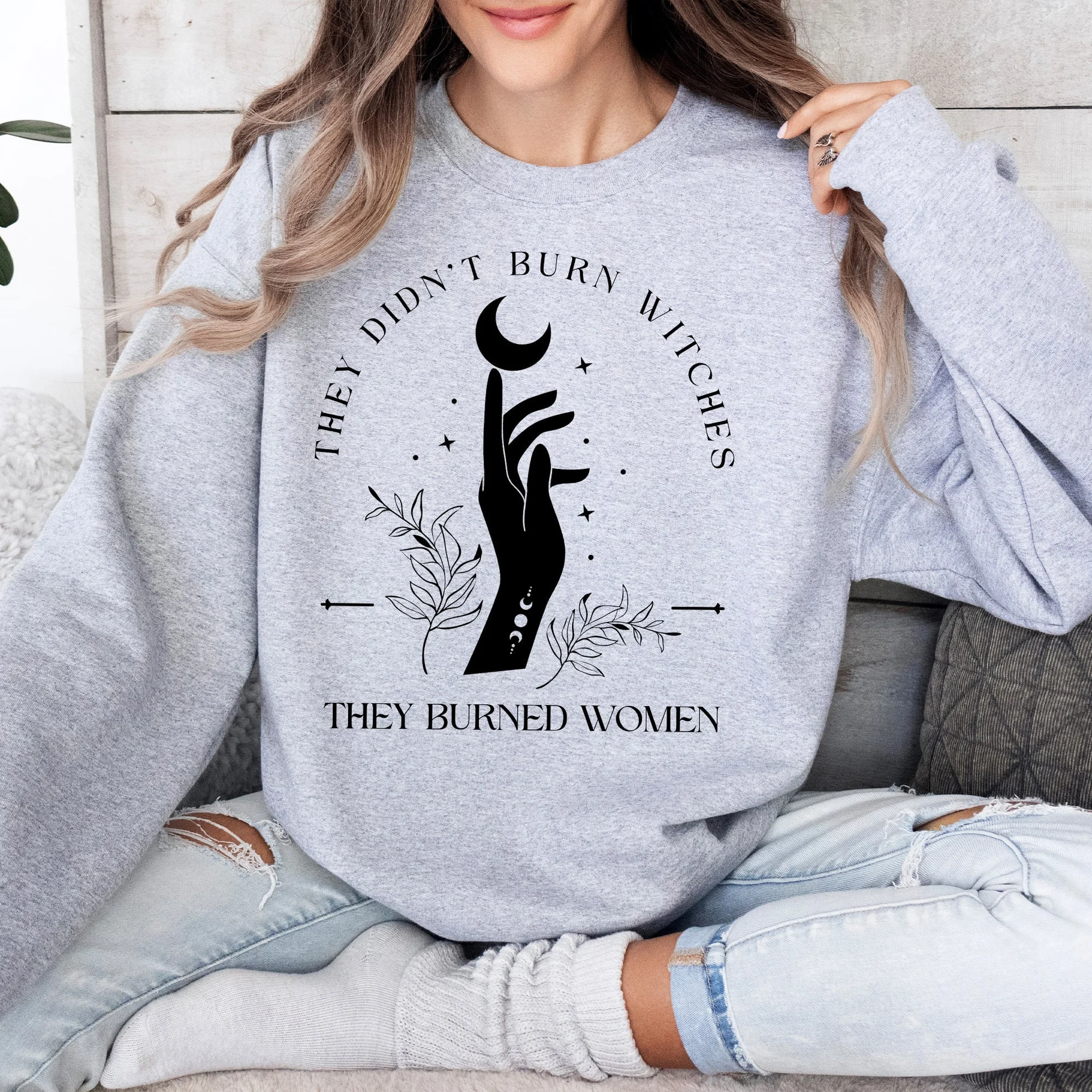 Ver.2 They Did Not Burn The Witches, They Burned Women Sweatshirts