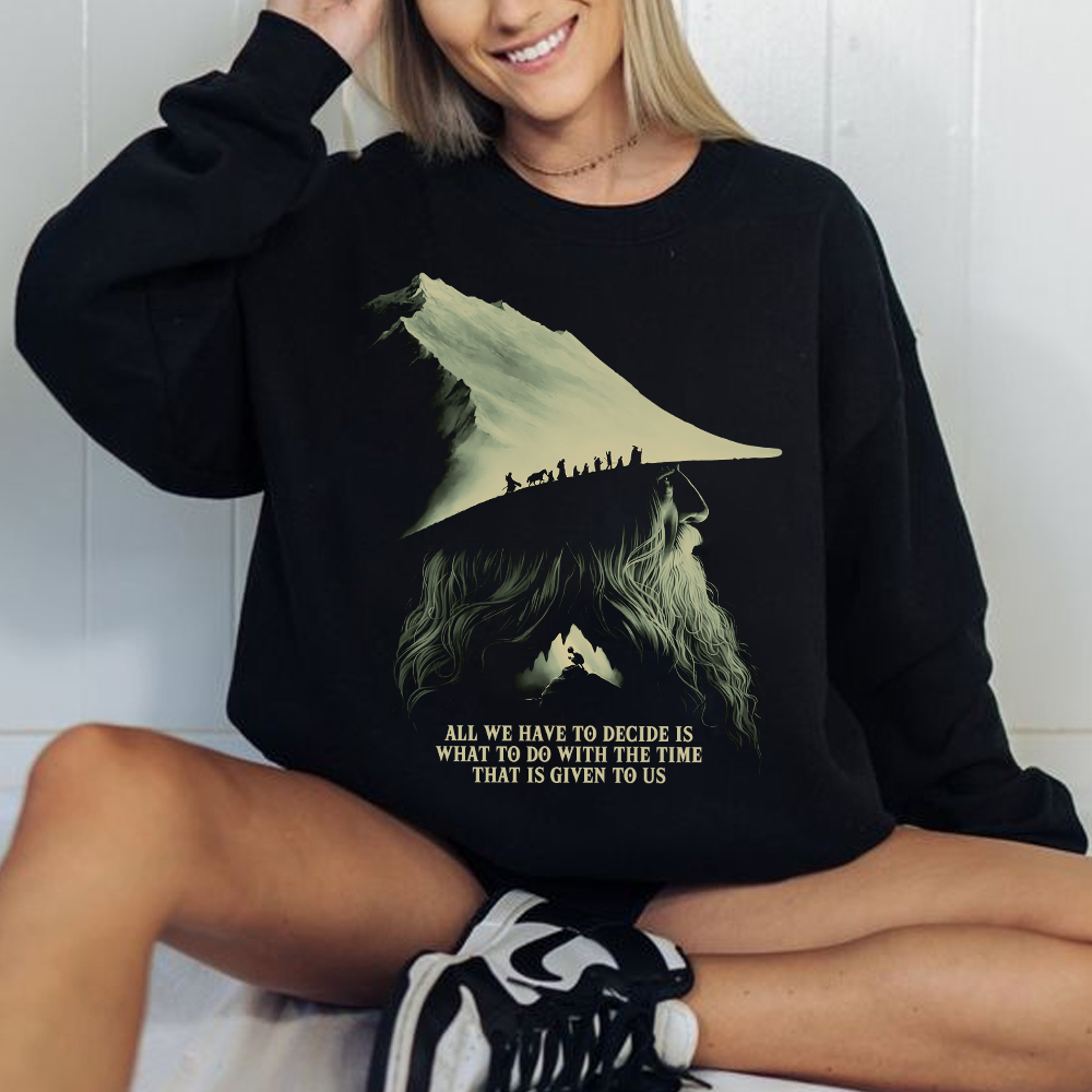 LOTR Gandalf Quote All We Have To Decide Front Vintage Shirt Sweatshirt
