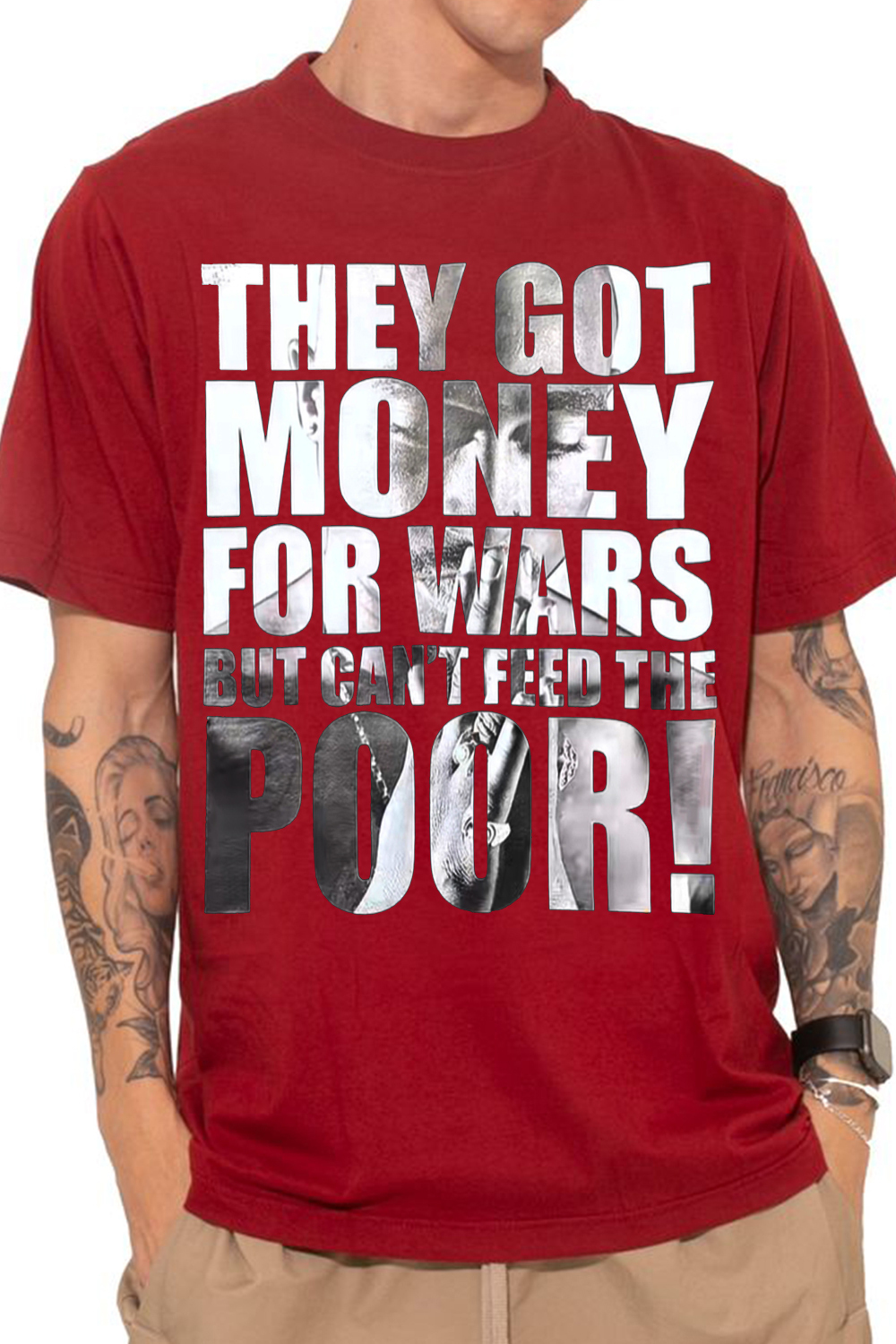 They got money for war but can’t feed the poor! TUPAC tee