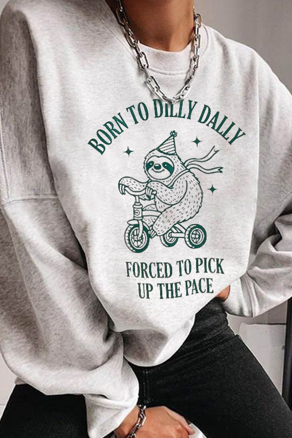 Born to Dilly Dally sweater