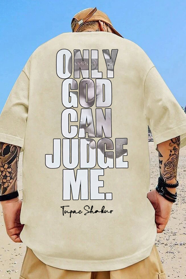 Only God Can Judge Me Tee