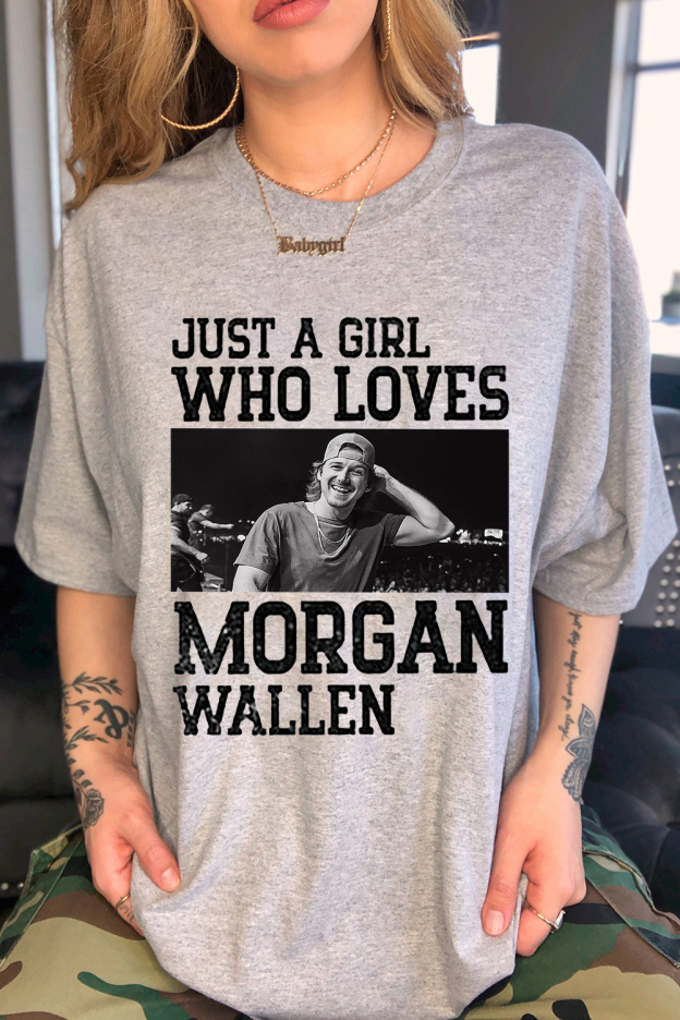 Just a girl who loves Morgan Wallen 2024 shirt