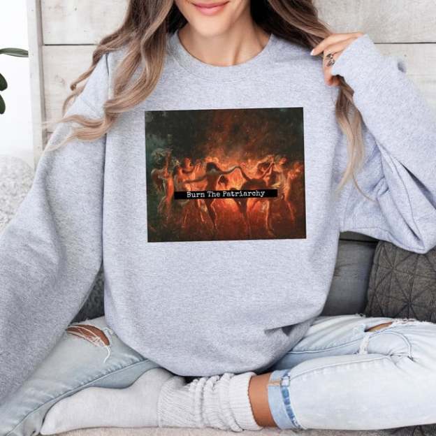 "Burn The Patriarchy'' Sweatshirt