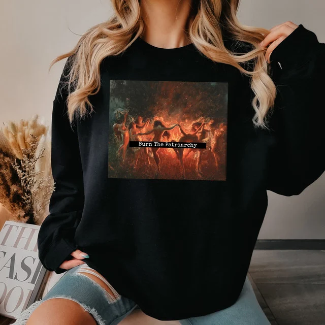 "Burn The Patriarchy'' Sweatshirt