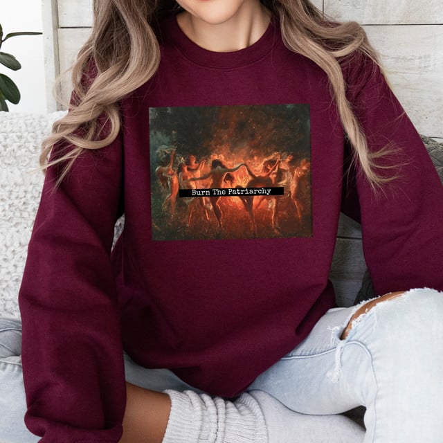"Burn The Patriarchy'' Sweatshirt