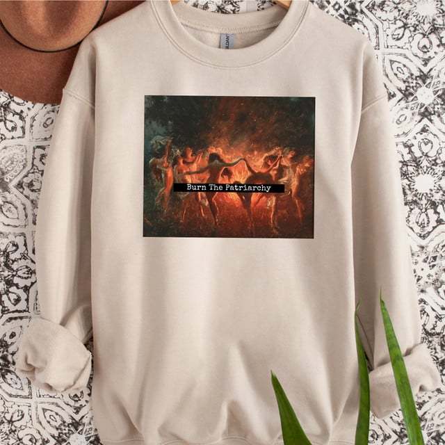 "Burn The Patriarchy'' Sweatshirt