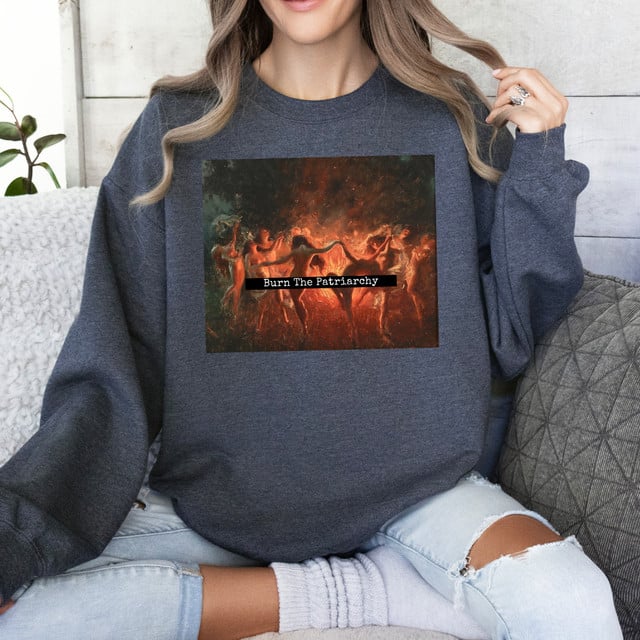 "Burn The Patriarchy'' Sweatshirt