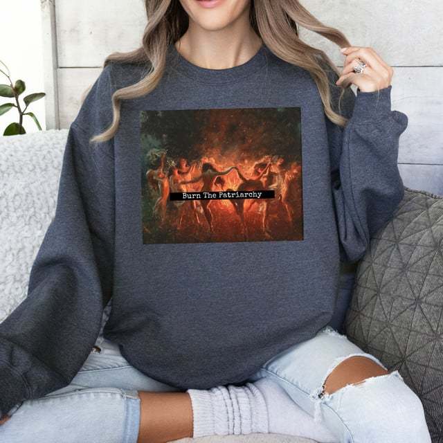 "Burn The Patriarchy'' Sweatshirt